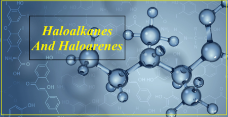 Haloalkanes And Haloarenes-